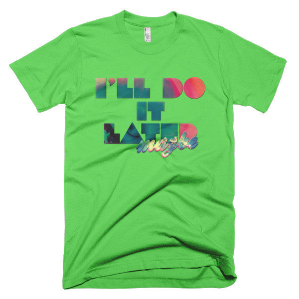 Ill Do It Later T-Shirt