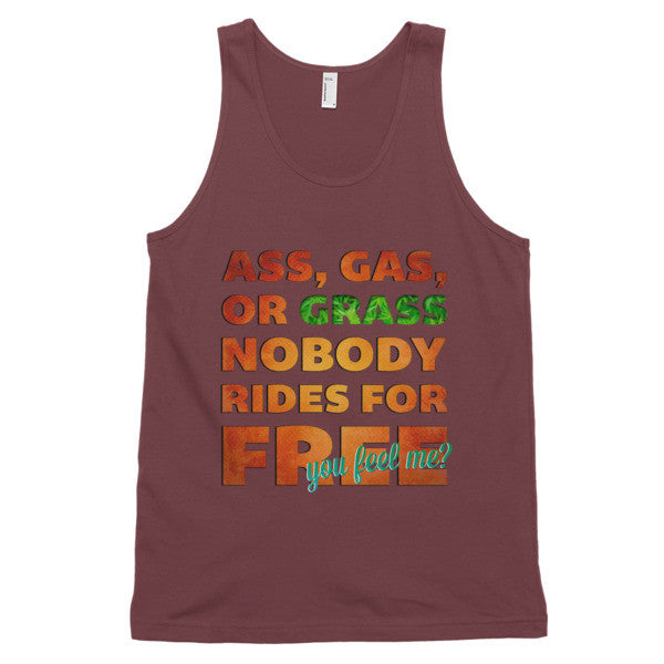 Ass, Gas, or Grass Tank