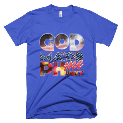 God Made Me Phunky T-Shirt